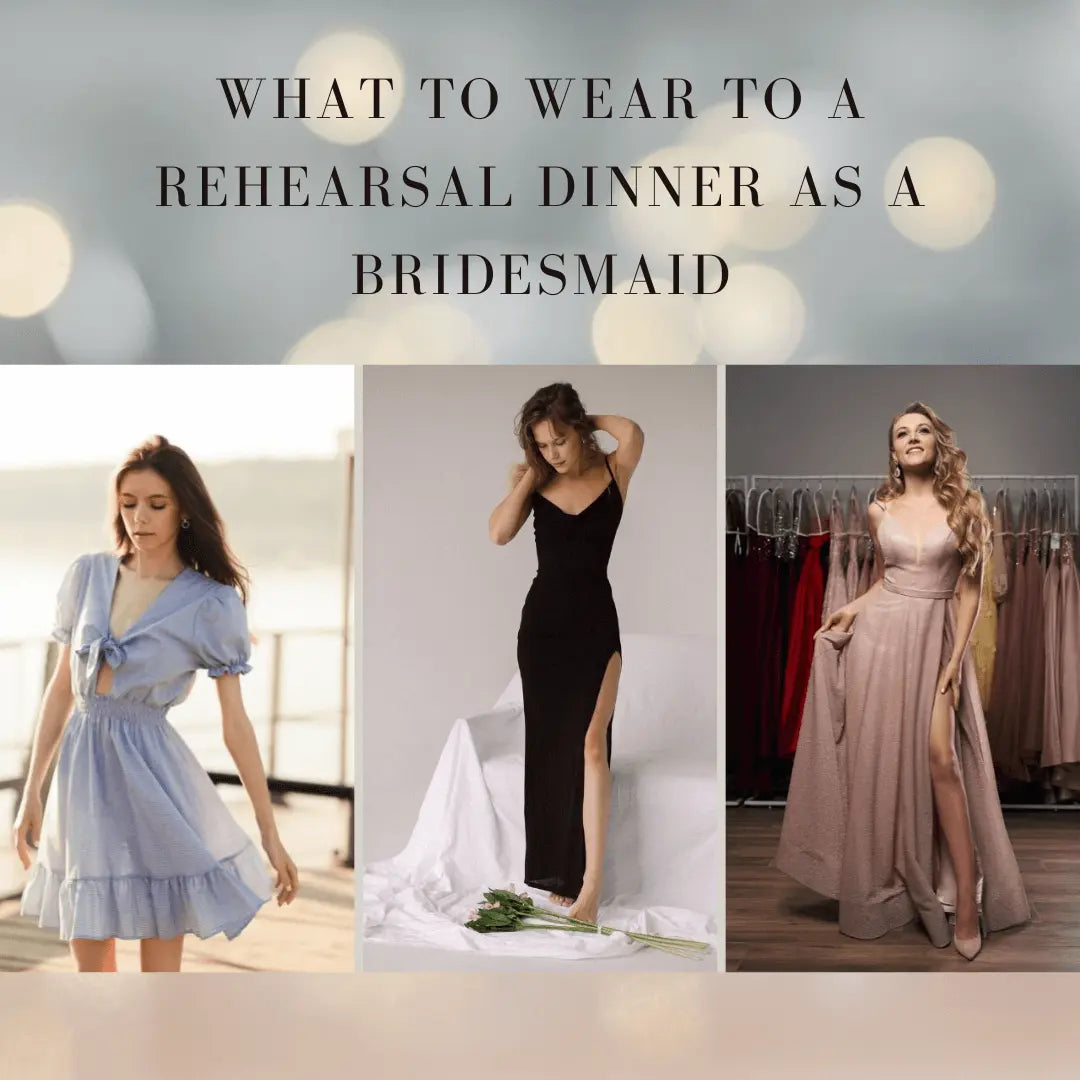 What to Wear to a Rehearsal Dinner as a Bridesmaid What to Wear to a Rehearsal Dinner as a Bridesmaid