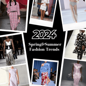 2024 Spring & Summer Fashion Trends
